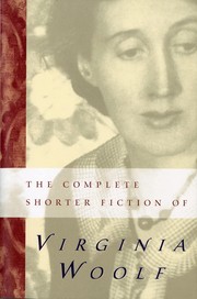 The complete shorter fiction of Virginia Woolf  Cover Image