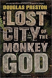 The lost city of the Monkey God : a true story  Cover Image
