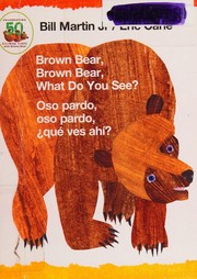 Brown bear, brown bear, what do you see?= Oso pardo, oso pardo, qué ves ahí? Cover Image