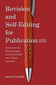 Revision and self-editing for publication : techniques for transforming your first draft into a novel that sells  Cover Image
