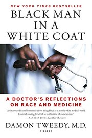 Black man in a white coat : a doctor's reflections on race and medicine Book cover