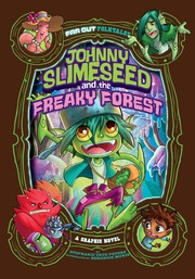 Johnny Slimeseed and the freaky forest : a graphic novel  Cover Image