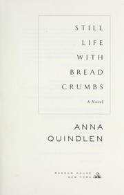 Still life with bread crumbs A novel. Cover Image