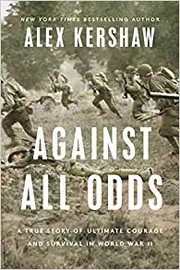 Against all odds : a true story of ultimate courage and survival in World War II Book cover