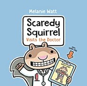Scaredy Squirrel visits the doctor  Cover Image