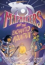Mapmakers and the enchanted mountain  Cover Image