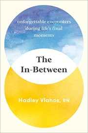 The in-between : unforgettable encounters during life's final moments  Cover Image