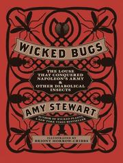 Wicked bugs : the louse that conquered Napoleon's army & other diabolical insects  Cover Image