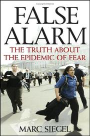 False alarm : the truth about the epidemic of fear  Cover Image