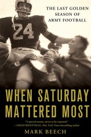 When Saturday mattered most : the last golden season of Army football Book cover