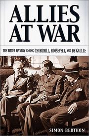 Allies at war : the bitter rivalry among Churchill, Roosevelt, and de Gaulle  Cover Image
