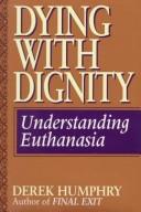 Dying with dignity : understanding euthanasia. Cover Image