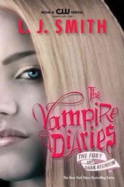 The vampire diaries : the fury and dark reunion  Cover Image