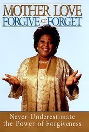 Forgive or forget : never underestimate the power of forgiveness  Cover Image
