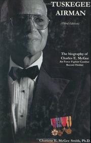 Tuskegee airman : the biography of Charles E. McGee : Air Force fighter combat record holder  Cover Image