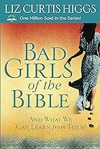 Bad girls of the Bible : and what we can learn from them Book cover