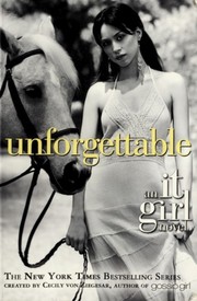 Unforgettable : an It Girl novel  Cover Image