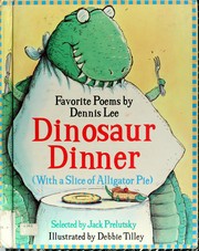 Dinosaur dinner with a slice of alligator pie : favorite poems  Cover Image