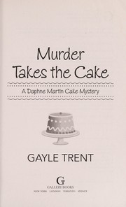 Murder takes the cake : a Daphne Martin cake mystery  Cover Image