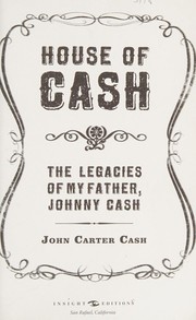 House of Cash : the legacies of my father, Johnny Cash Book cover