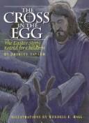 The cross in the egg : the Easter story retold for children Book cover