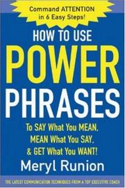 How to use power phrases to say what you mean, mean what you say, get what you want  Cover Image