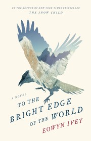 To the bright edge of the world : a novel  Cover Image