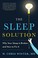 Go to record The sleep solution : why your sleep is broken and how to f...