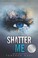 Go to record Shatter me