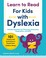 Go to record Learn to read for kids with dyslexia : 101 games and activ...