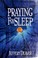 Go to record Praying for sleep