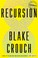 Go to record Recursion :  a novel