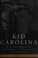 Go to record Kid Carolina : R.J. Reynolds, Jr., a tobacco fortune, and ...