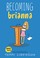 Go to record Becoming Brianna