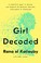 Go to record Girl decoded : a scientist's quest to reclaim our humanity...