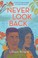 Go to record Never look back