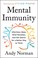 Go to record Mental immunity : infectious ideas, mind-parasites, and th...