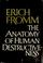 Go to record The anatomy of human destructiveness.