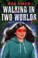 Go to record Walking in two worlds
