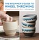 Go to record The beginner's guide to wheel throwing : a complete course...