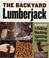 Go to record The backyard lumberjack : the ultimate guide to felling, b...