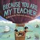 Go to record Because you are my teacher