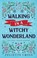Go to record Walking in a Witchy Wonderland