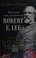 Go to record Clouds of glory : the life and legend of Robert E. Lee