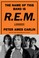 Go to record The name of this band is R.E.M. : a biography