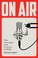 Go to record On air : the triumph and tumult of NPR