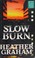 Go to record Slow burn
