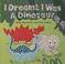 Go to record I dreamt I was a dinosaur