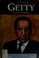 Go to record J. Paul Getty : oil billionaire