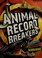 Go to record Animal record breakers : fastest! strongest! deadliest!
